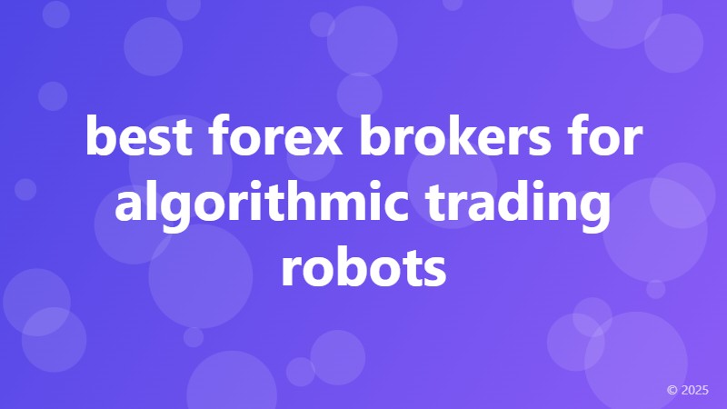 best forex brokers for algorithmic trading robots