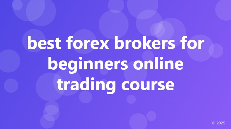 best forex brokers for beginners online trading course
