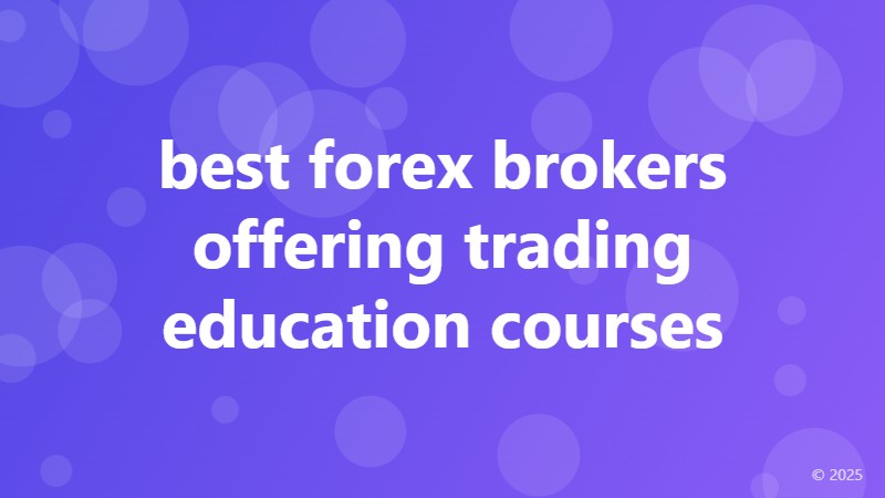 best forex brokers offering trading education courses