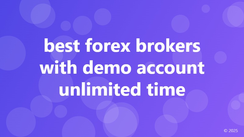 best forex brokers with demo account unlimited time