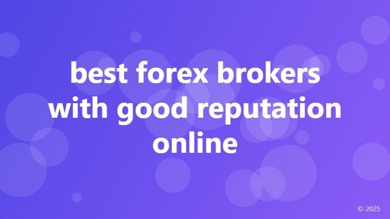 best forex brokers with good reputation online
