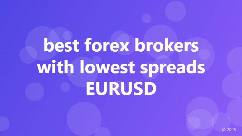 best forex brokers with lowest spreads EURUSD