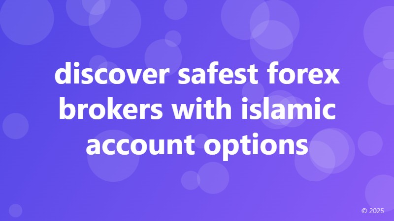 discover safest forex brokers with islamic account options