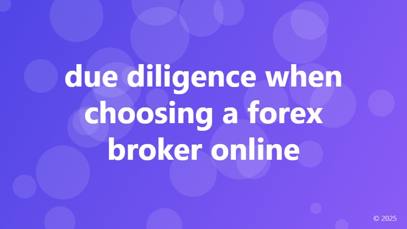 due diligence when choosing a forex broker online
