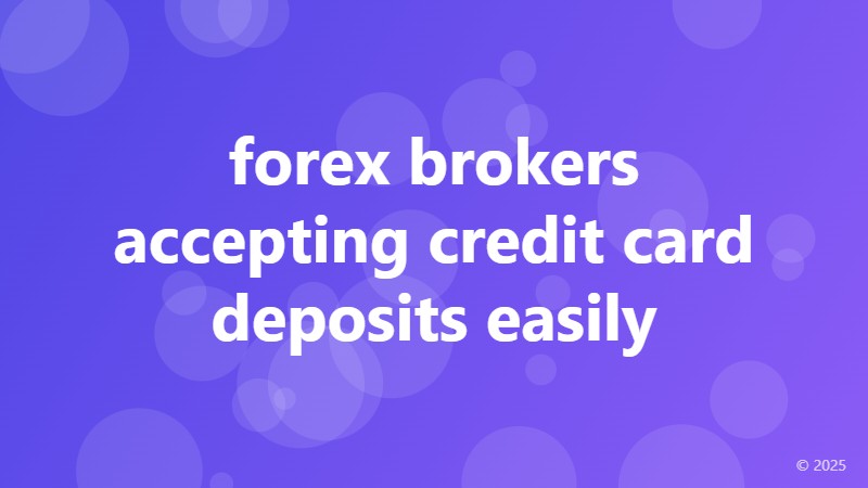 forex brokers accepting credit card deposits easily