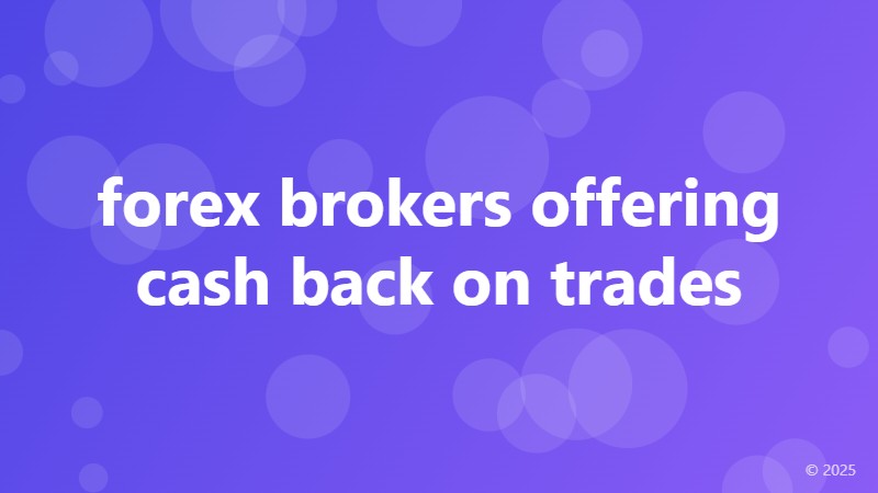 forex brokers offering cash back on trades