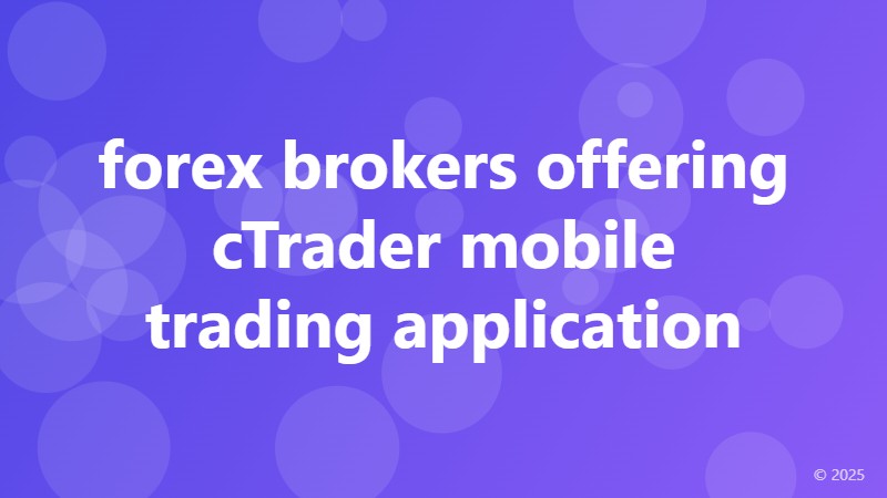 forex brokers offering cTrader mobile trading application