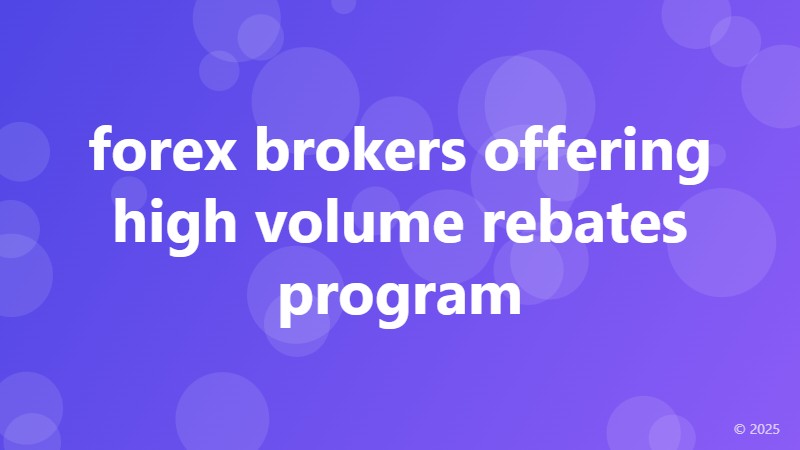forex brokers offering high volume rebates program