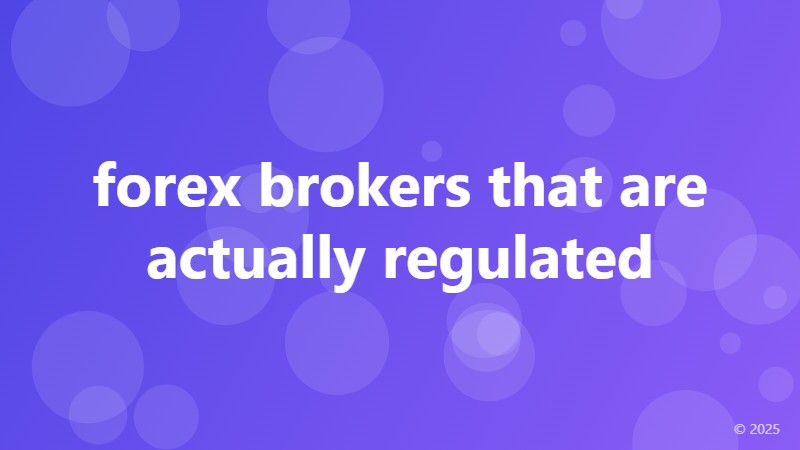 forex brokers that are actually regulated