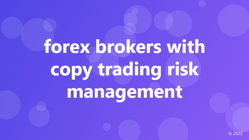 forex brokers with copy trading risk management