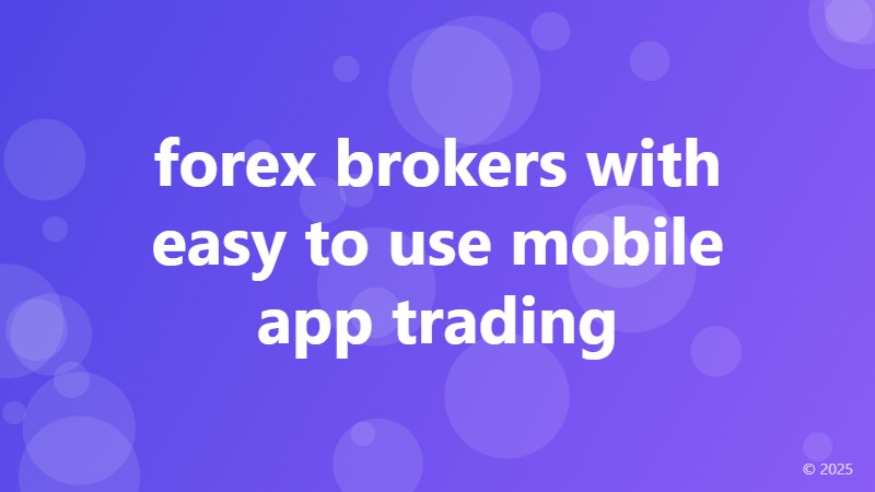 forex brokers with easy to use mobile app trading