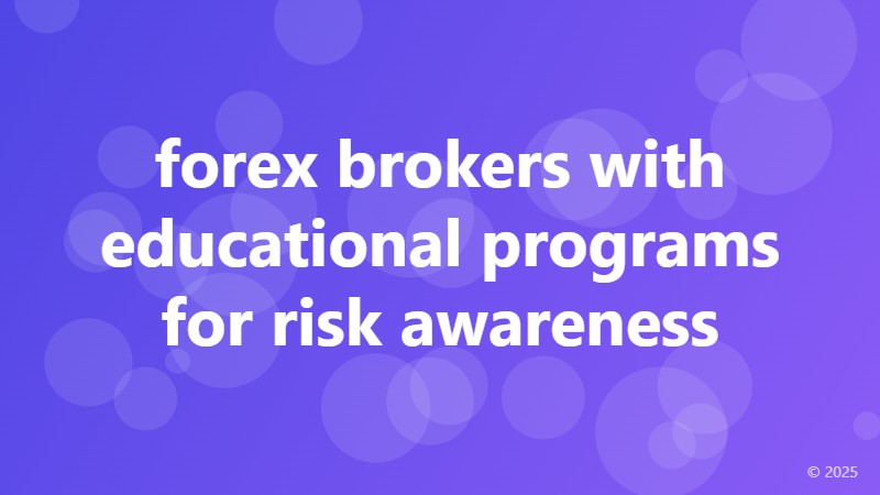 forex brokers with educational programs for risk awareness