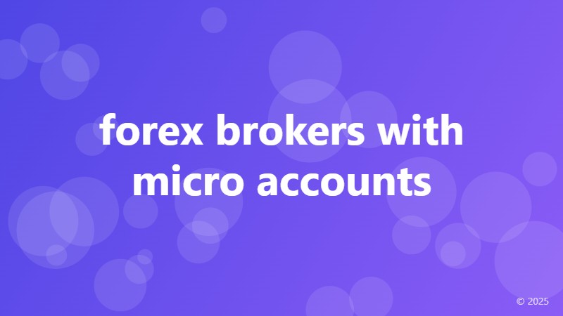 forex brokers with micro accounts