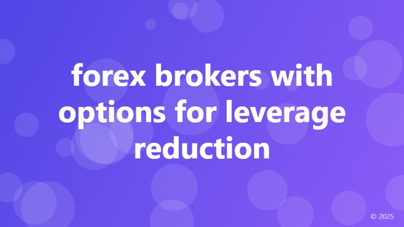 forex brokers with options for leverage reduction
