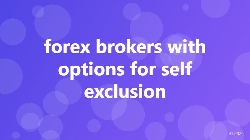 forex brokers with options for self exclusion