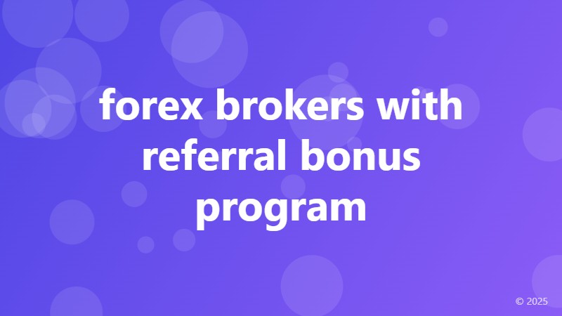 forex brokers with referral bonus program