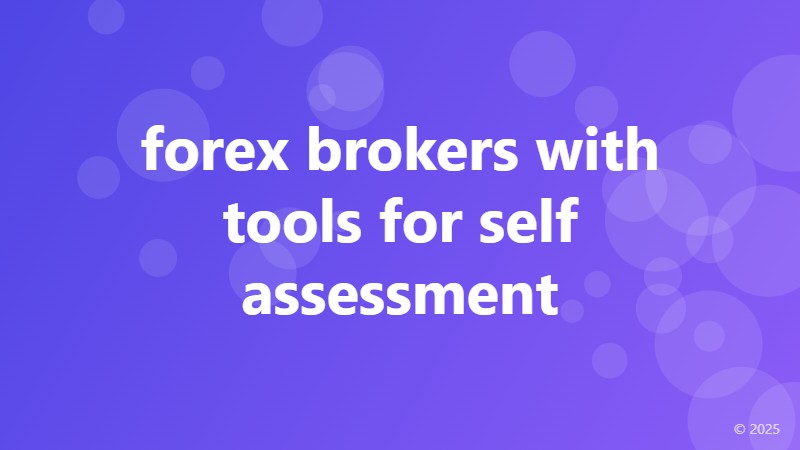 forex brokers with tools for self assessment