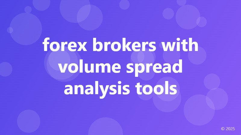 forex brokers with volume spread analysis tools
