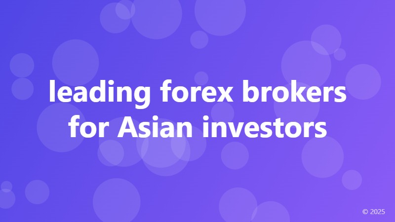 leading forex brokers for Asian investors