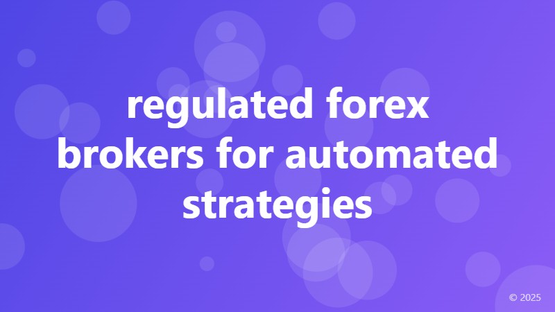 regulated forex brokers for automated strategies