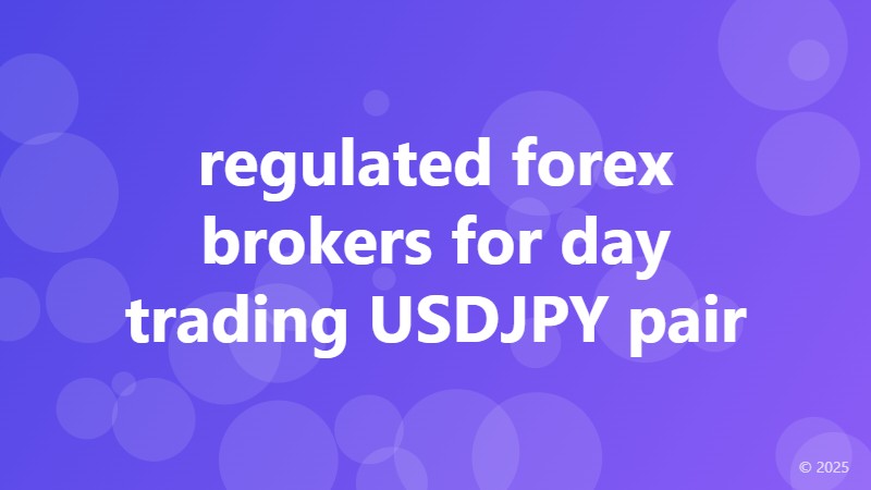 regulated forex brokers for day trading USDJPY pair