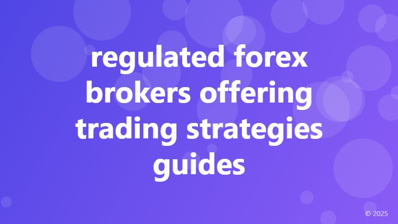 regulated forex brokers offering trading strategies guides