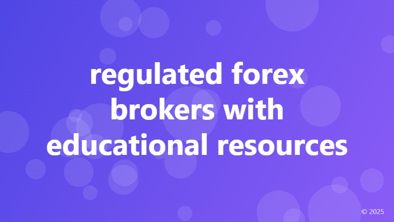 regulated forex brokers with educational resources