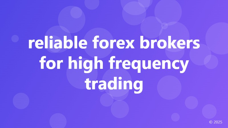 reliable forex brokers for high frequency trading