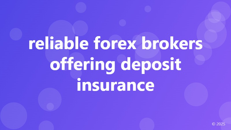reliable forex brokers offering deposit insurance