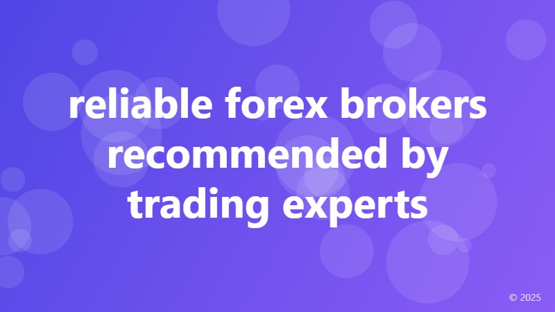 reliable forex brokers recommended by trading experts