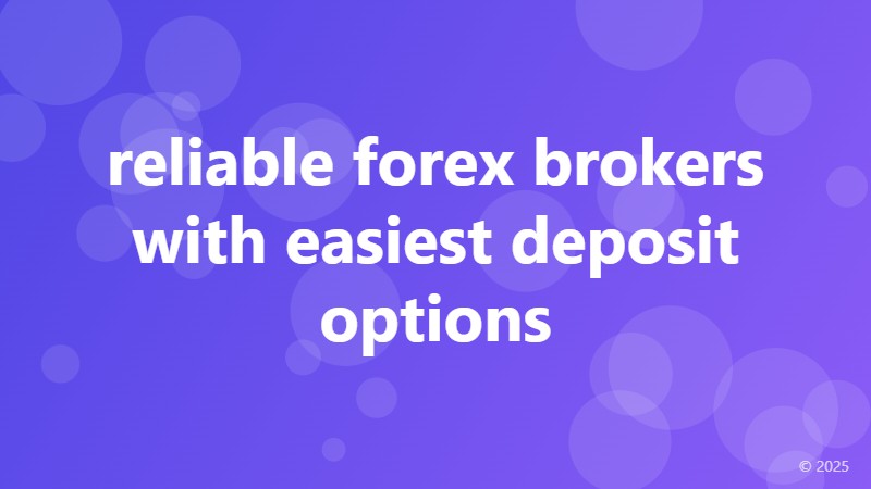 reliable forex brokers with easiest deposit options