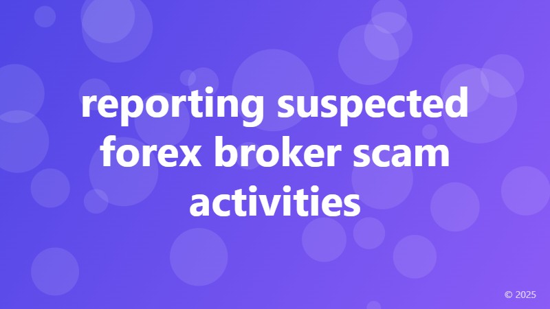 reporting suspected forex broker scam activities