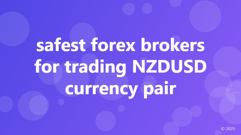 safest forex brokers for trading NZDUSD currency pair