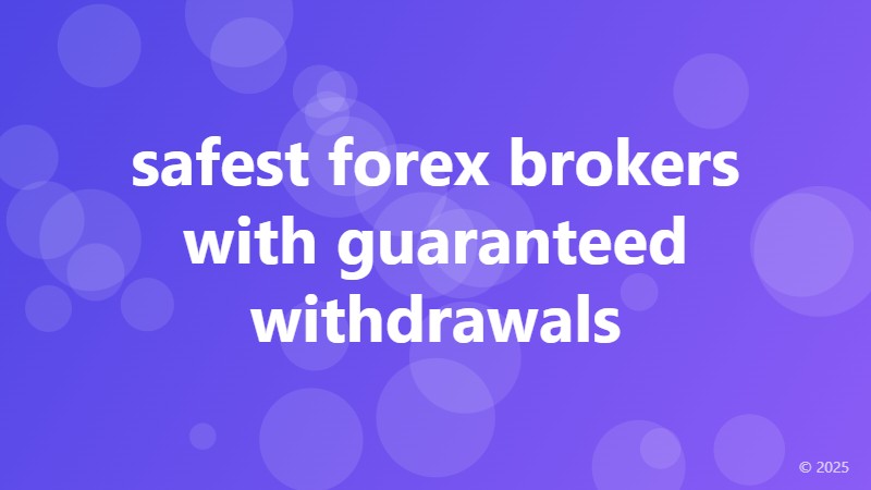 safest forex brokers with guaranteed withdrawals