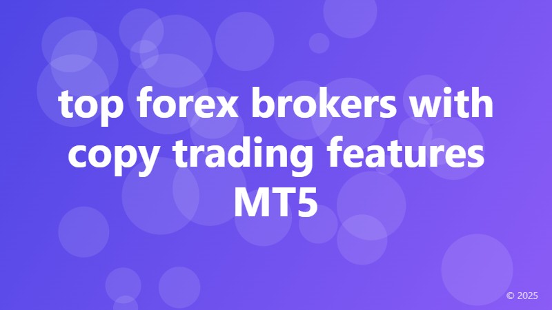 top forex brokers with copy trading features MT5