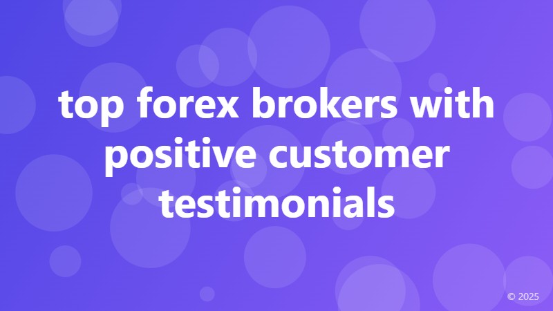top forex brokers with positive customer testimonials