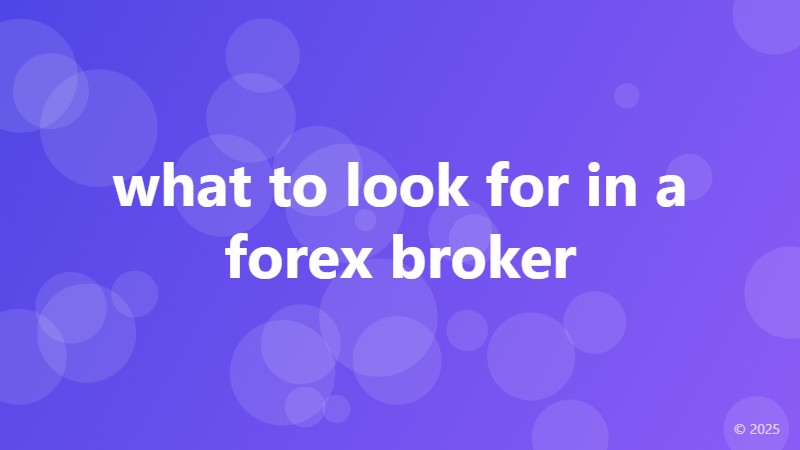 what to look for in a forex broker